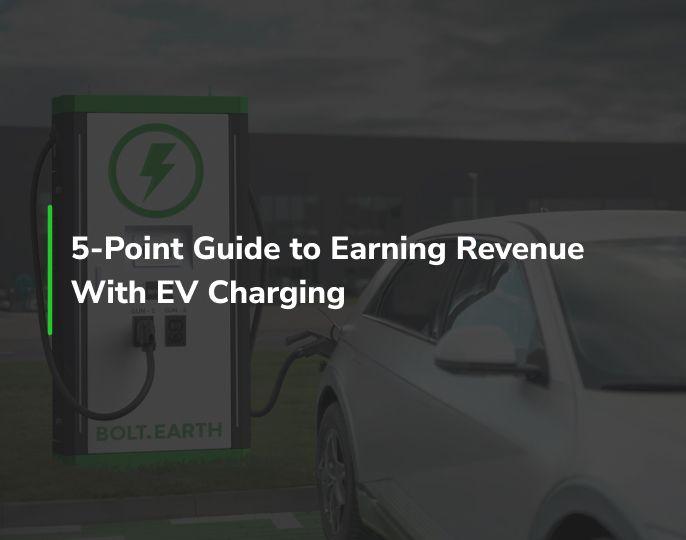 5-Point Guide to Earning Revenue With EV Charging 